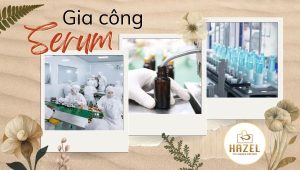 Gia công serum